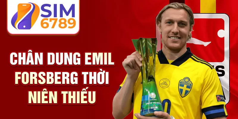 Chân dung Emil Forsberg thời niên thiếu