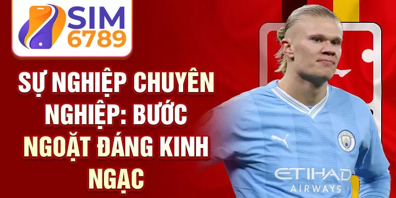 Sự nghiệp chuyên nghiệp: bước ngoặt đáng kinh ngạc