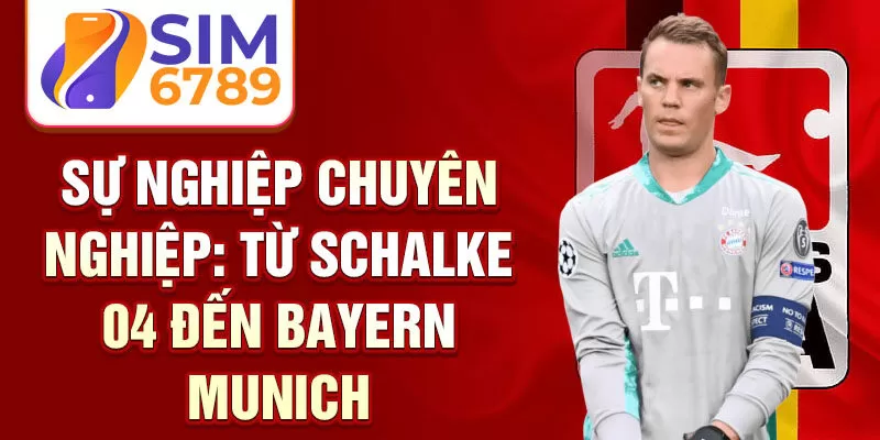 Sự nghiệp chuyên nghiệp: từ Schalke 04 đến Bayern Munich