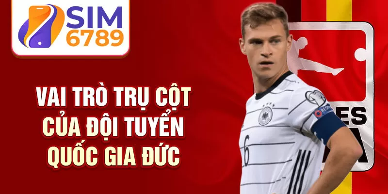 Vai trò trụ cột của đội tuyển quốc gia Đức