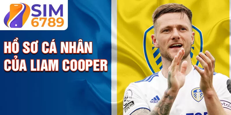 Hồ sơ cá nhân của liam cooper