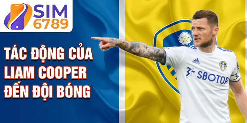 Tác động của Liam Cooper đến đội bóng