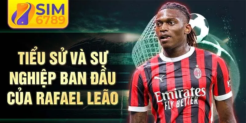 Tiểu sử và sự nghiệp ban đầu của rafael leão