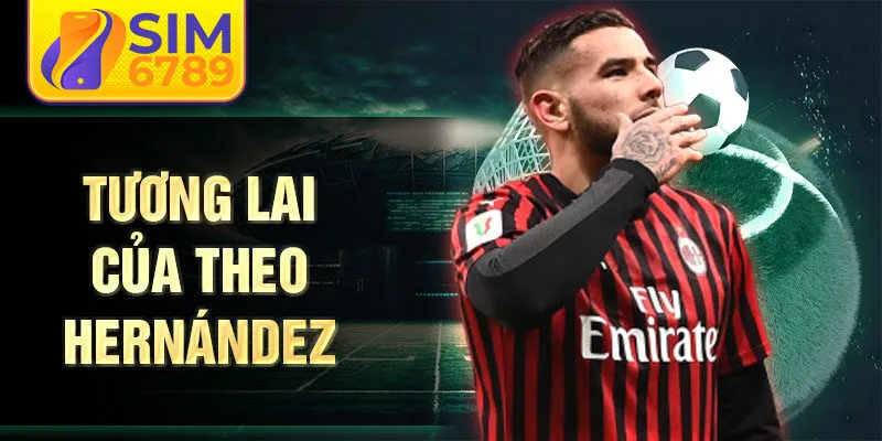 Tương lai của Theo Hernández