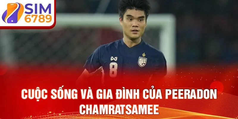 Cuộc sống và gia đình của peeradon chamratsamee