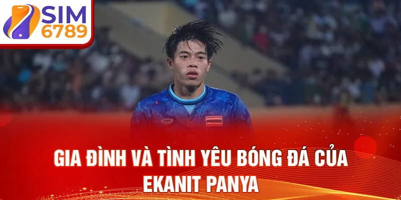 Gia đình và tình yêu bóng đá của ekanit panya