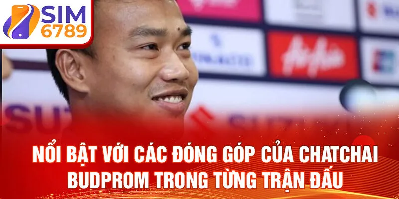 Nổi bật với các đóng góp của Chatchai Budprom trong từng trận đấu