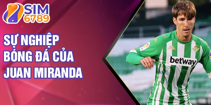 Sự nghiệp bóng đá của Juan Miranda