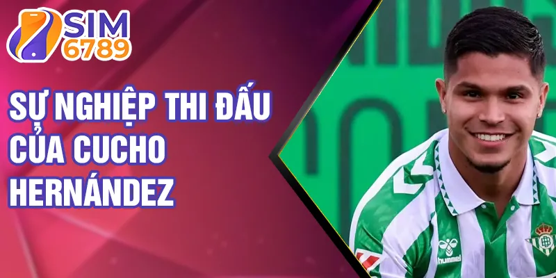 Sự nghiệp thi đấu của Cucho Hernández