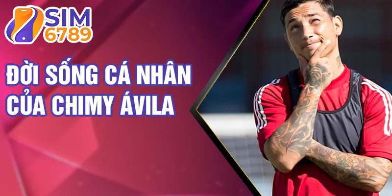 Đời sống cá nhân của Chimy Ávila
