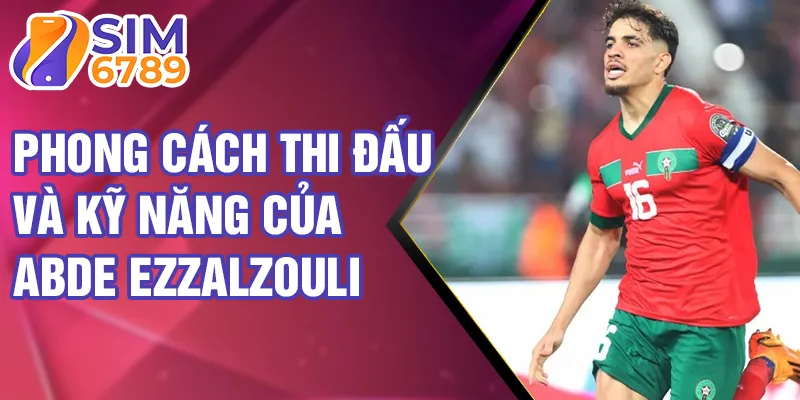 Phong cách thi đấu và kỹ năng của Abde Ezzalzouli